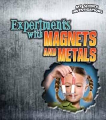 Experiments with Magnets and Metals - Taylor-Butler, Christine