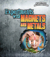 Experiments with Magnets and Metals