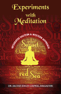 ''Experiments with Meditation: An Integrated Western and Eastern Approach''