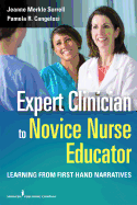 Expert Clinician to Novice Nurse Educator: Learning from First-Hand Narratives