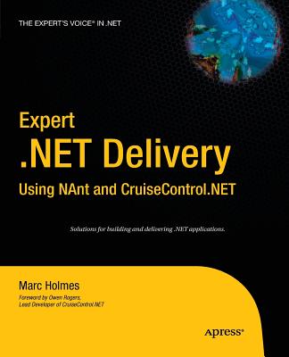 Expert .Net Delivery Using Nant and Cruisecontrol.Net - Holmes, Josh