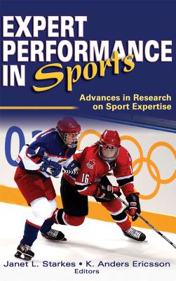 Expert Performance in Sports: Advances in Research on Sport Expertise - Starkes, Janet, and Anders Ericsson, K