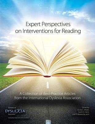 Expert Perspectives on Interventions for Reading: A Collection of Best-Practice Articles from the International Dyslexia Association - Moats, Louisa C