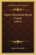 Expert Shorthand Speed Course (1913)