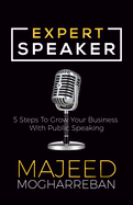 Expert Speaker: 5 Steps to Grow Your Business with Public Speaking