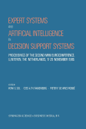 Expert Systems and Artificial Intelligence in Decision Support Systems: Proceedings of the Second Mini Euroconference, Lunteren, The Netherlands, 17-20 November 1985