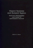 Expert Systems and Related Topics: Selected Bibliography and Guide to Information Sources