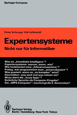 Expertensysteme: Nicht Nur Fur Informatiker - Schnupp, Peter, and Leibrandt, Ute