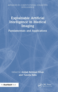 Explainable Artificial Intelligence in Medical Imaging: Fundamentals and Applications