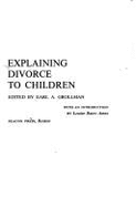 Explaining Divorce to Children - Grollman, Earl A, Rabbi (Editor)