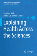 Explaining Health Across the Sciences