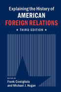 Explaining the History of American Foreign Relations