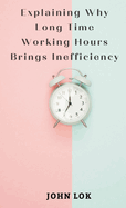 Explaining Why Long Time Working Hours