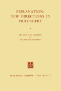 Explanation: New Directions in Philosophy