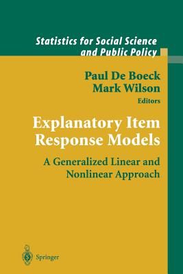 Explanatory Item Response Models: A Generalized Linear and Nonlinear Approach - de Boeck, Paul (Editor), and Wilson, Mark (Editor)