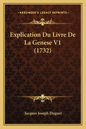 Explication Du Livre De La Genese V1 (1732)