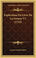 Explication Du Livre de La Genese V1 (1732)