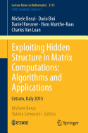 Exploiting Hidden Structure in Matrix Computations: Algorithms and Applications: Cetraro, Italy 2015