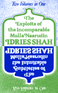 Exploits of the Incomparable Mulla Nasrudin: The Subtleties of the Inimitable Mulla Nasrudin