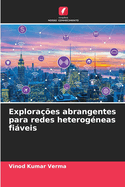 Explora??es abrangentes para redes heterog?neas fiveis
