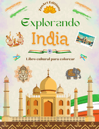 Explorando India - Libro cultural para colorear - Diseos creativos de smbolos indios: La increble cultura india reunida en un asombroso libro para colorear