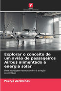 Explorar o conceito de um avio de passageiros Airbus alimentado a energia solar