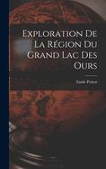 Exploration de La Region Du Grand Lac Des Ours