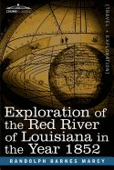 Exploration of the Red River of Louisiana in the Year 1852