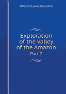 Exploration of the Valley of the Amazon Part 2