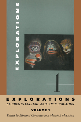 Explorations 1 - Carpenter, E S (Editor), and Easterbrook, W T (Editor), and McLuhan, H M (Editor)