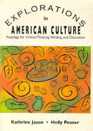 Explorations in American Culture: Readings for Critical Thinking, Writing, and Discussion