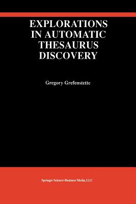 Explorations in Automatic Thesaurus Discovery - Grefenstette, Gregory