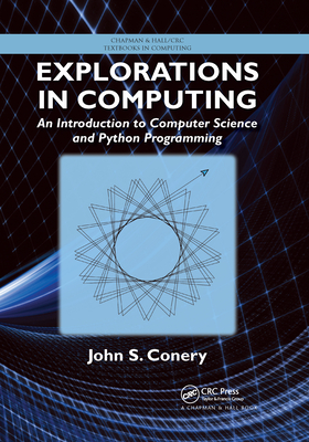 Explorations in Computing: An Introduction to Computer Science and Python Programming - Conery, John S.