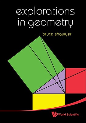 Explorations in Geometry - Shawyer, Bruce