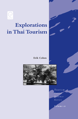 Explorations in Thai Tourism: Collected Case Studies - Cohen, Erik