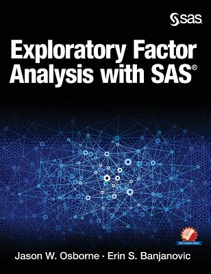 Exploratory Factor Analysis with SAS - Osborne, Jason W, and Banjanovic, Erin S