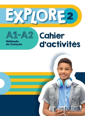 Explore: Cahier d'activites 2 + Parcours digital - Gallon, Fabienne, and Himber, Celine, and Gaudel, Adeline