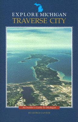 Explore Michigan--Traverse City - Cantor, George