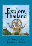 Explore Thailand: A Geography Explorer Book