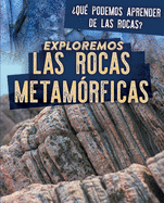 Exploremos Las Rocas Metam?rficas (Exploring Metamorphic Rocks)