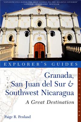 Explorer's Guide Granada, San Juan del Sur & Southwest Nicaragua: A Great Destination - Penland, Paige R
