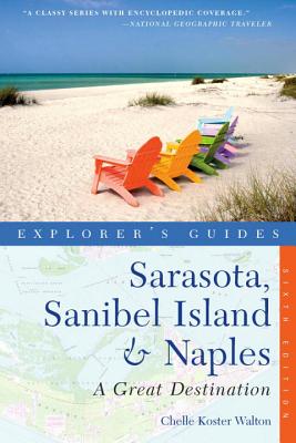 Explorer's Guide Sarasota, Sanibel Island & Naples: A Great Destination - Koster-Walton, Chelle