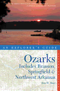 Explorer's Guide the Ozarks: Includes Branson, Springfield & Northwest Arkansas