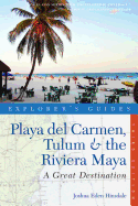 Explorer's Guides: Playa del Carmen, Tulum & the Riviera Maya: A Great Destination
