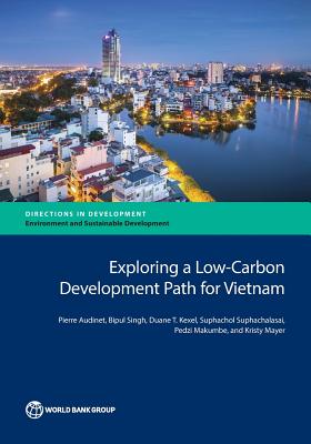 Exploring a low-carbon development path for Vietnam - World Bank, and Audinet, Pierre