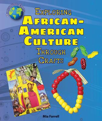 Exploring African-American Culture Through Crafts - Farrell, Mia
