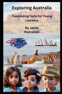 Exploring Australia: Fascinating Facts for Young Learners