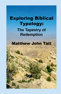 Exploring Biblical Typology: The Tapestry of Redemption