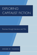 Exploring Capitalist Fiction: Business Through Literature and Film