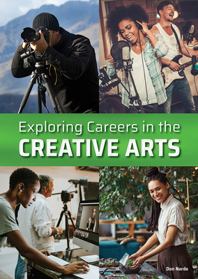 Exploring Careers in the Creative Arts - Nardo, Don